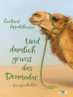 cover image of Und dämlich grinst das Dromedar